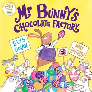 Mr Bunny's Chocolate Factory  - Elys Dolan