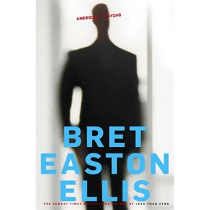 American Psycho  - Bret Easton Ellis