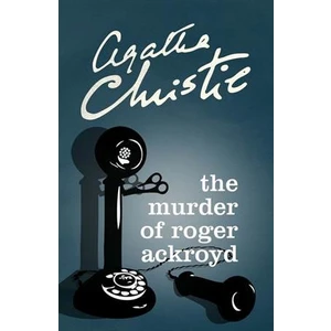 The Murder Of Roger Ackroyd  - Agatha Christie