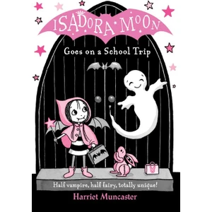Isadora Moon Goes On A School Trip  - Harriet Muncaster