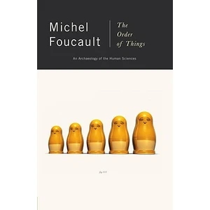 The Order Of Things  - Michel Foucault