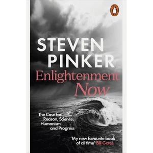 Enlightenment Now: The Case For Reason, Science, Humanism And Progress  - Steven Pinker