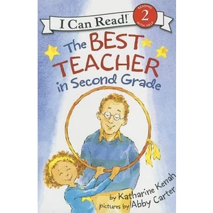 The Best Teacher In Second Grade (I Can Read, Level 2) - Katharine Kenah