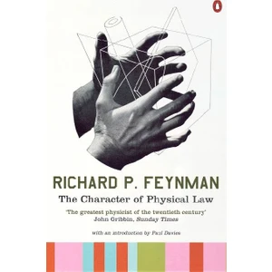 The Character Of Physical Law  - Richard P. Feynman