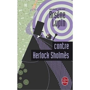 Arséne Lupin Contre Herlock Sholmés  - Maurice Leblanc