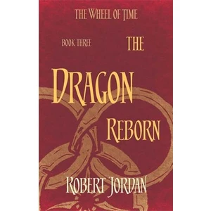 The Wheel Of Time 3: The Dragon Reborn  - Robert Jordan
