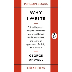 Why I Write - George Orwell