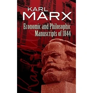 Economic And Philosophic Manuscripts Of 1844  - Karl Marx