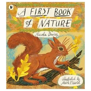 A First Book Of Nature  - Nicola Davies