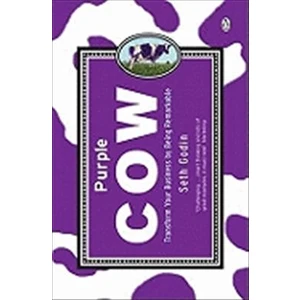 Purple Cow: Transform Your Business By Being Remarkable  - Seth Godin