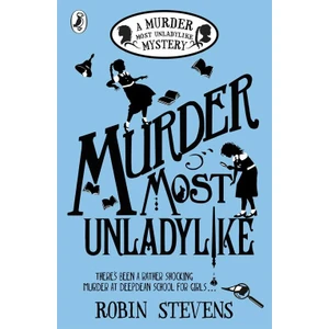 Murder Most Unladylike  - Robin Stevens