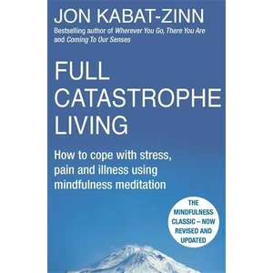 Full Catastrophe Living  - Jon Kabat-Zinn