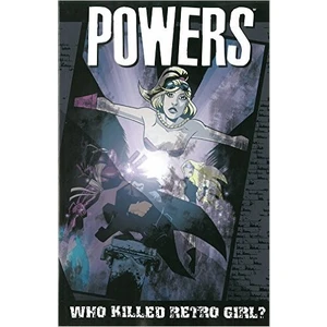 Powers 1: Who Killed Retro Girl  - Brian Michael Bendis