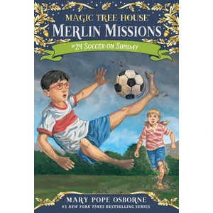 Magic Tree House 52: Soccer On Sunday  - Mary Pope Osborne
