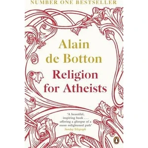 Religion For Atheists (Tpb)  - Alain de Botton