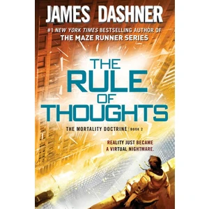 The Rule Of Thoughts (Mortality Doctrine 2)  - James Dashner