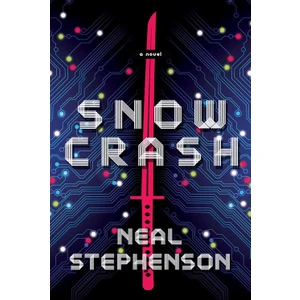 Snow Crash  - Neal Stephenson