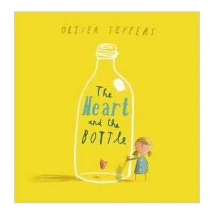 The Heart And The Bottle  - Oliver Jeffers