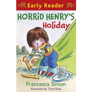 Horrid Henry's Holiday  - Francesca Simon
