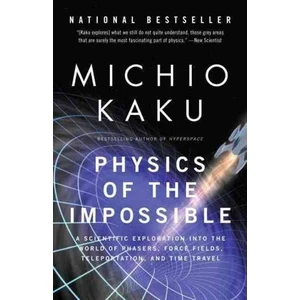 Physics Of The Impossible  - Michio Kaku