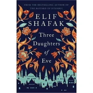 Three Daughter's Of Eve  - Elif Shafak