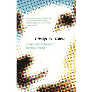 Do Androids Dream Of Electric Sheep?  - Philip K. Dick