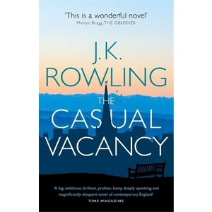 The Casual Vacancy  - J. K. Rowling