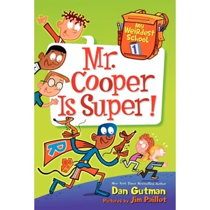 My Weirdest School 1: Mr. Cooper Is Super  - Dan Gutman