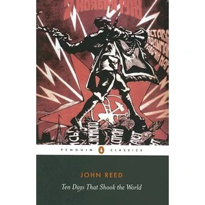 Ten Days That Shook The World - John Reed