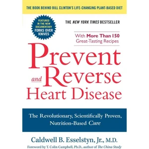 Prevent And Reverse Heart Disease - Caldwell Esselstyn