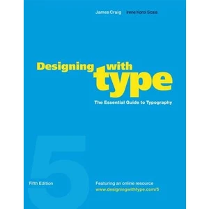 Designing With Type: Essential Guide To Typography - James Craig