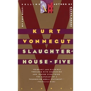 Slaughterhouse-Five  - Kurt Vonnegut