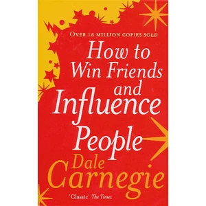 How To Win Friends And Influence People  - Dale Carnegie