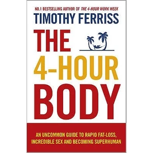 The 4 - Hour Body  - Timothy Ferriss