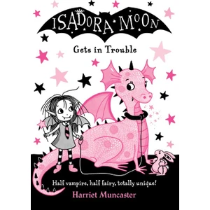 Isadora Moon Gets Into Trouble  - Harriet Muncaster