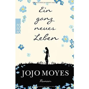 Ein Ganz Neues Leben (Lou 2)  - Jojo Moyes
