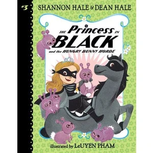 The Princess In Black And The Hungry Bunny Horde  - Shannon Hale