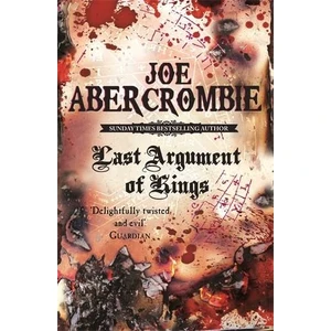 Last Argument Of Kings (The First Law 3)  - Joe Abercrombie
