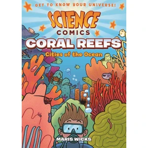 Science Comics: Coral Reefs  - Maris Wicks