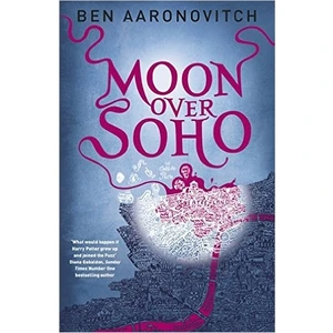Moon Over Soho (Peter Grant 2)  - Ben Aaronovitch