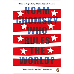 Who Rules The World  - Noam Chomsky