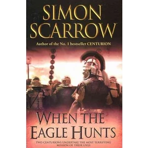When The Eagle Hunts (Roman Legion 3)  - Simon Scarrow
