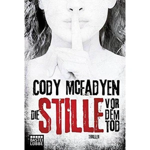 Die Stille Vor Dem Tod - Cody McFadyen