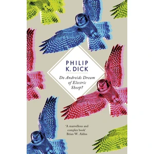Do Androids Dream Of Electric Sheep?  - Philip K. Dick