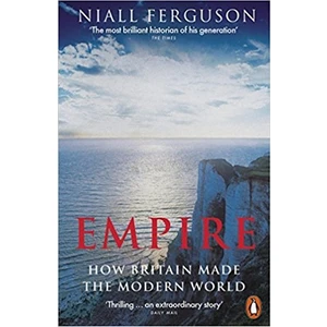 Empire How Britain Made The Modern World  - Niall Ferguson