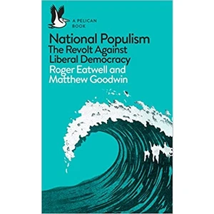 National Populism: The Revolt Against Liberal Democracy - Eatwell Roger