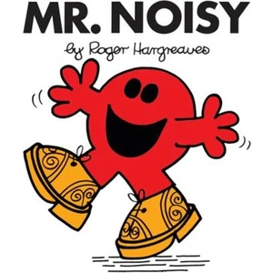 Mr. Men: Mr. Noisy  - Roger Hargreaves
