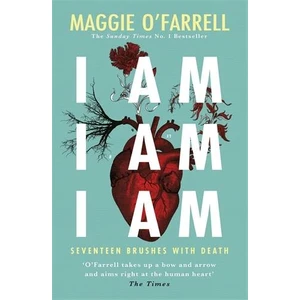 I Am, I Am, I Am  - Maggie O'Farrell
