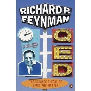 Qed: The Strange Theory Of Light And Matter - Richard P. Feynman