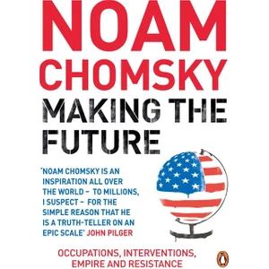 Making The Future  - Noam Chomsky